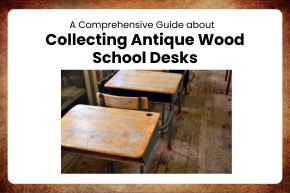 Collecting Antique Wood School Desks