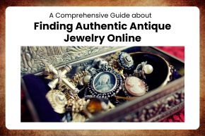 Finding Authentic Antique Jewelry Online