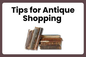 Tips for Antique Shopping