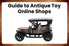 Guide to Antique Toy Online Shops