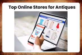 Top Online Stores for Antiques