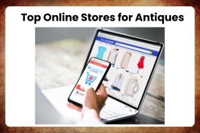 Top Online Stores for Antiques
