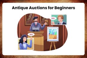Antique Auctions for Beginners