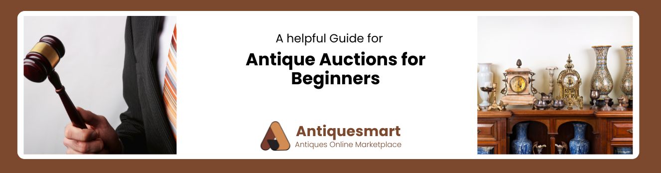 Antique Auctions for Beginners