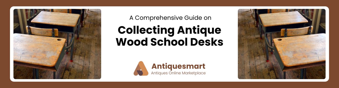 Collecting Antique Wood School Desks 