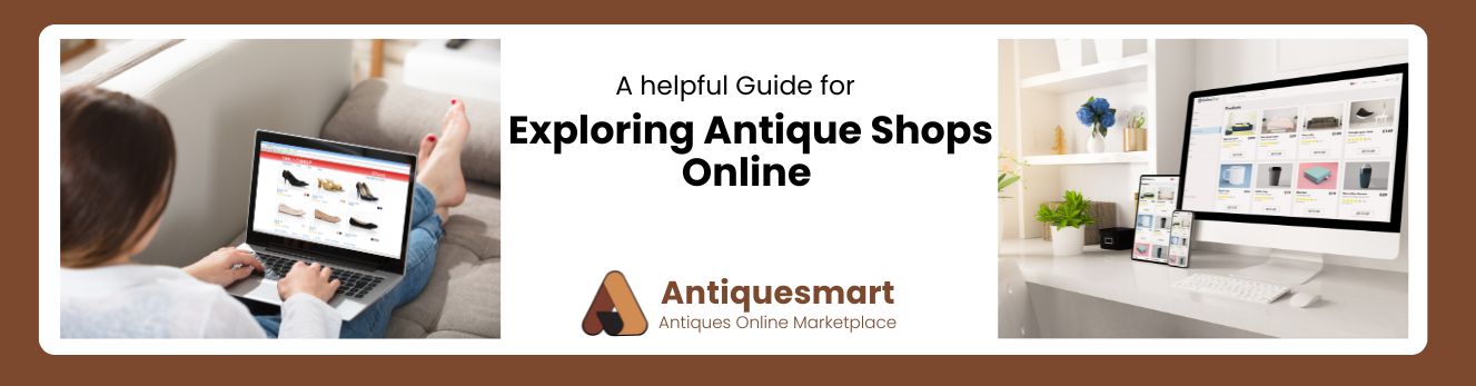 Exploring Antique Shops Online