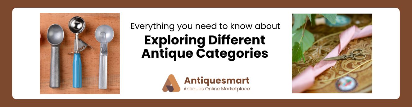 Exploring Different Antique Categories