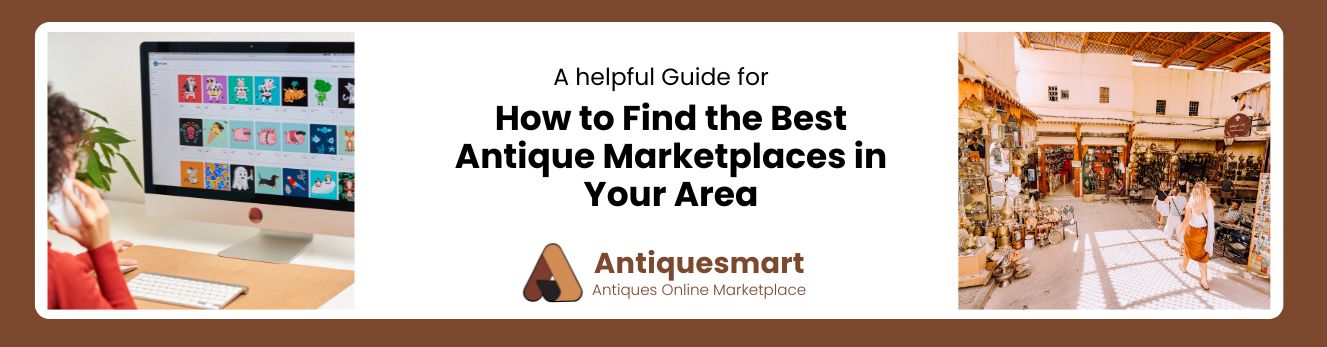 How to Find the Best Antique Marketplaces in Your Area