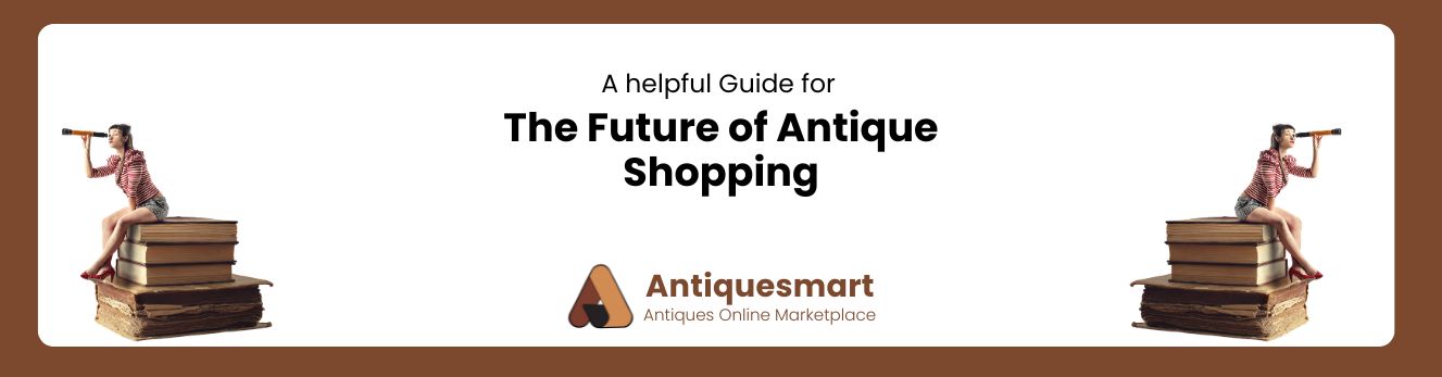 The Future of Antique Shopping