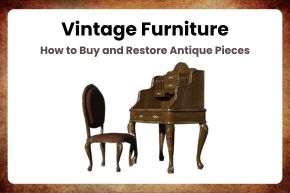 Vintage Furniture - How to Buy and Restore Antique Pieces