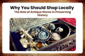 The Role of Antique Stores in Preserving History (1)