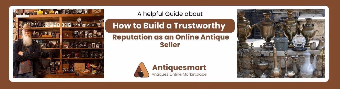 Banner reading "A helpful Guide about How to Build a Trustworthy Reputation as an Online Antique Seller", with a seller standing before shelves of vintage cameras on the left and antique brass lamps and vessels on the right, and the Antiquesmart logo below.