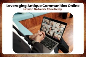 Leveraging Antique Communities Online How to Network Effectively 