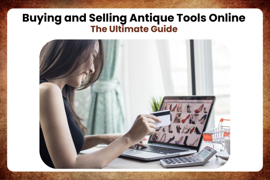 
Buying and Selling Antique Tools Online 
