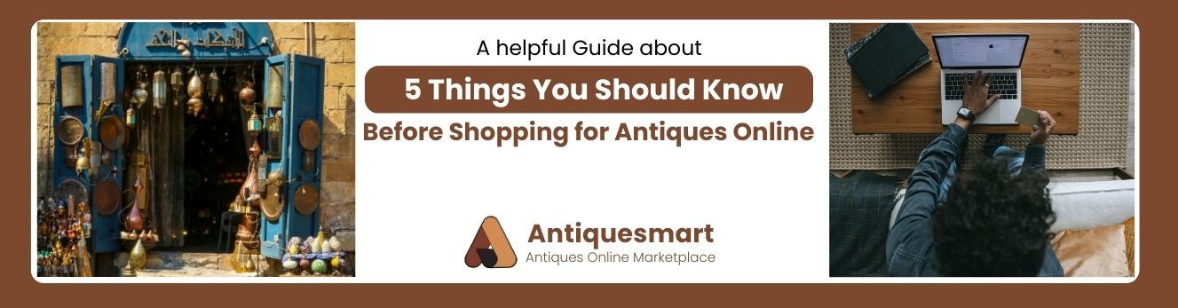 Banner with text about a guide on 5 things to know before shopping for antiques online, featuring a blue antique market stall on the left and a person using a laptop with a credit card on the right.