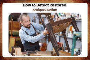 How to Detect Restored Antiques Online 