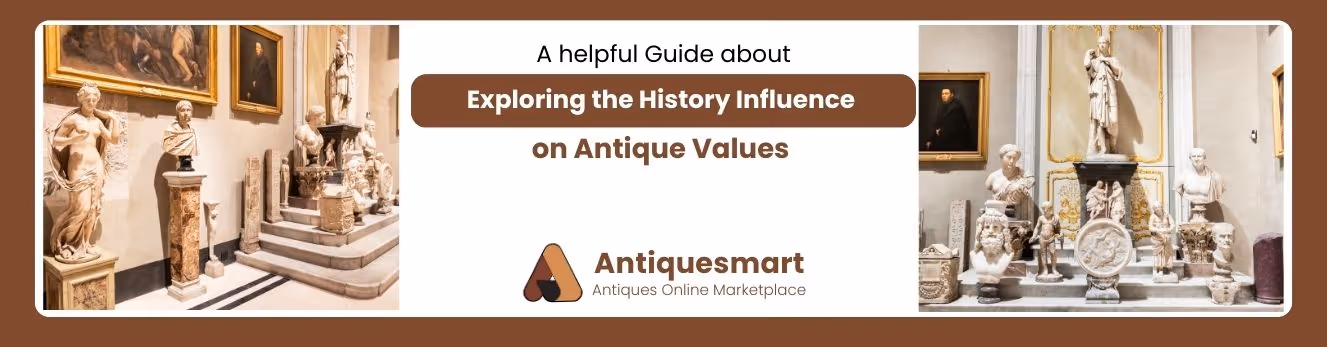 Banner with images of classical statues and busts in a museum setting, featuring text about a guide on exploring history's influence on antique values, with Antiquesmart logo and tagline.