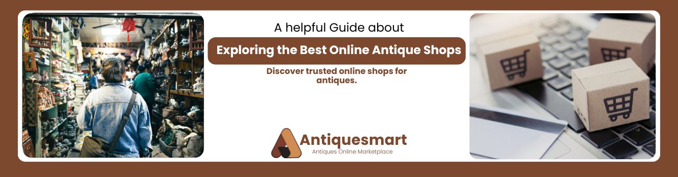Exploring the Best Online Antique Shops