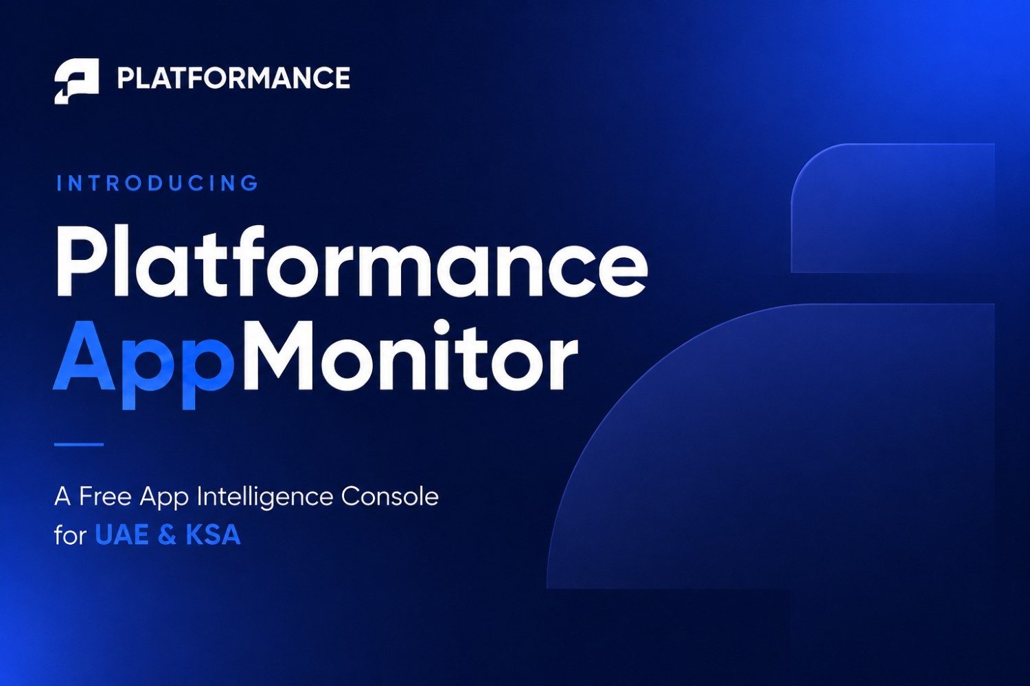 Introducing Platformance AppMonitor: A Free App Intelligence Console for UAE & KSA