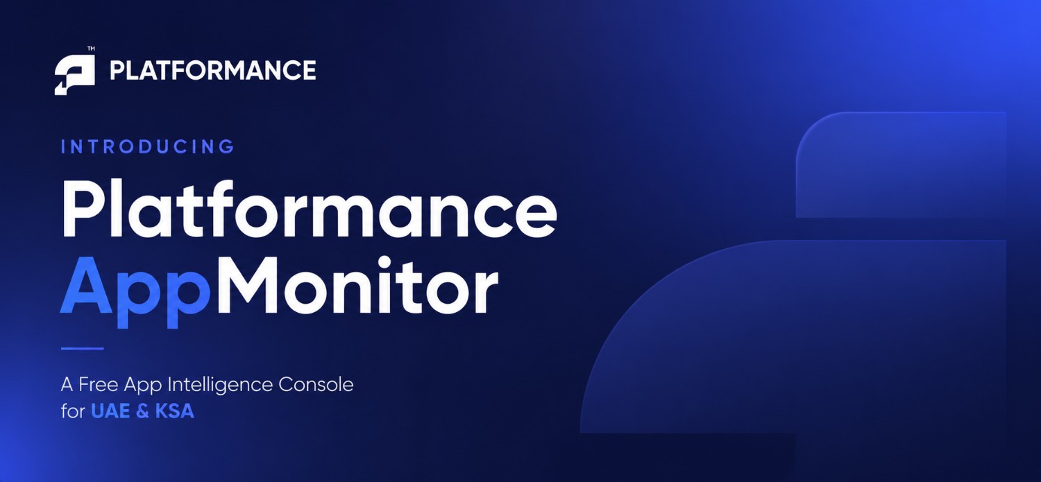 Introducing Platformance AppMonitor: A Free App Intelligence Console for UAE & KSA