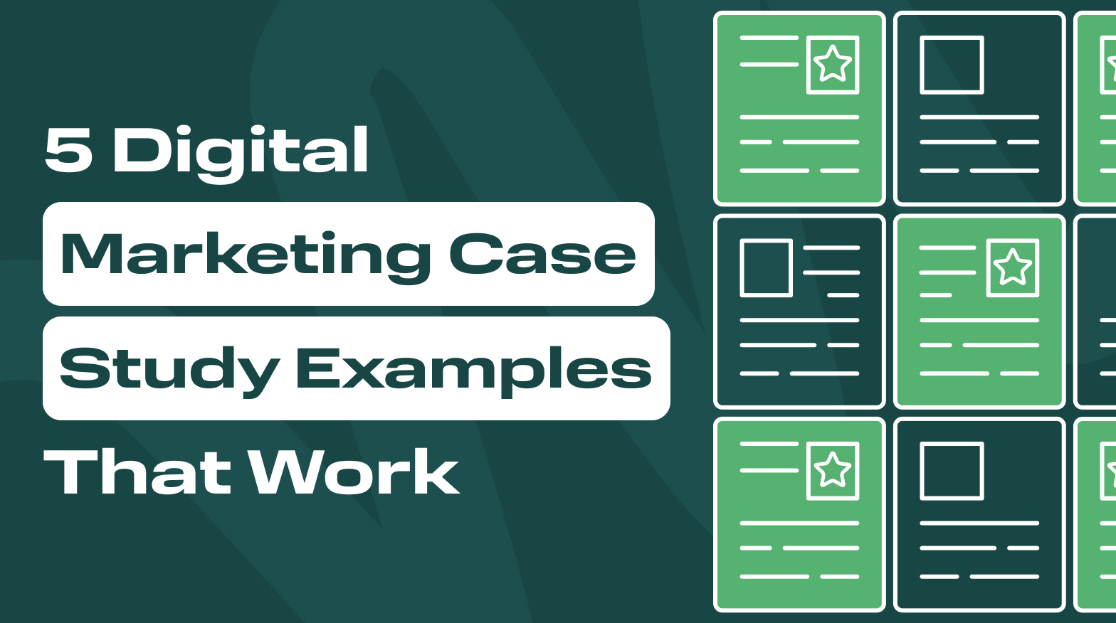 5 Digital Marketing Case Study Examples That Work