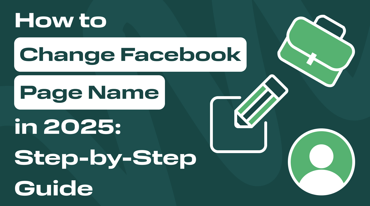 How to Change Your Facebook Page Name in 2025 (Step-by-Step Guide)