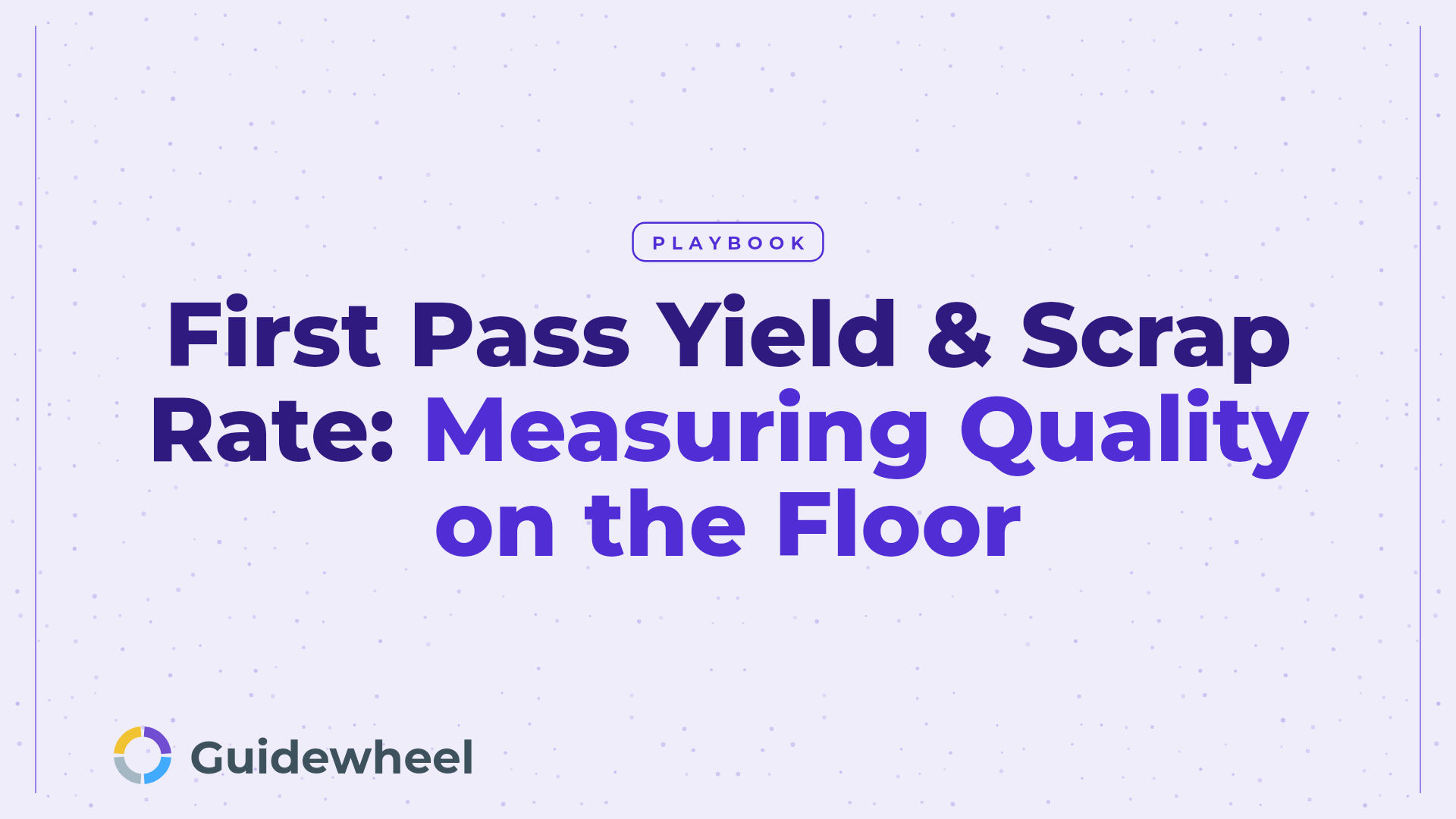 First Pass Yield & Scrap Rate: Measuring Quality on the Floor