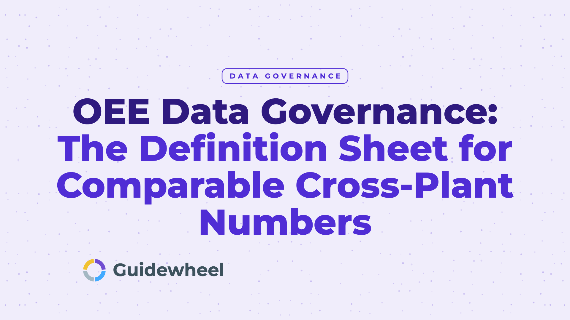OEE Data Governance: The Definition Sheet for Comparable Cross-Plant Numbers