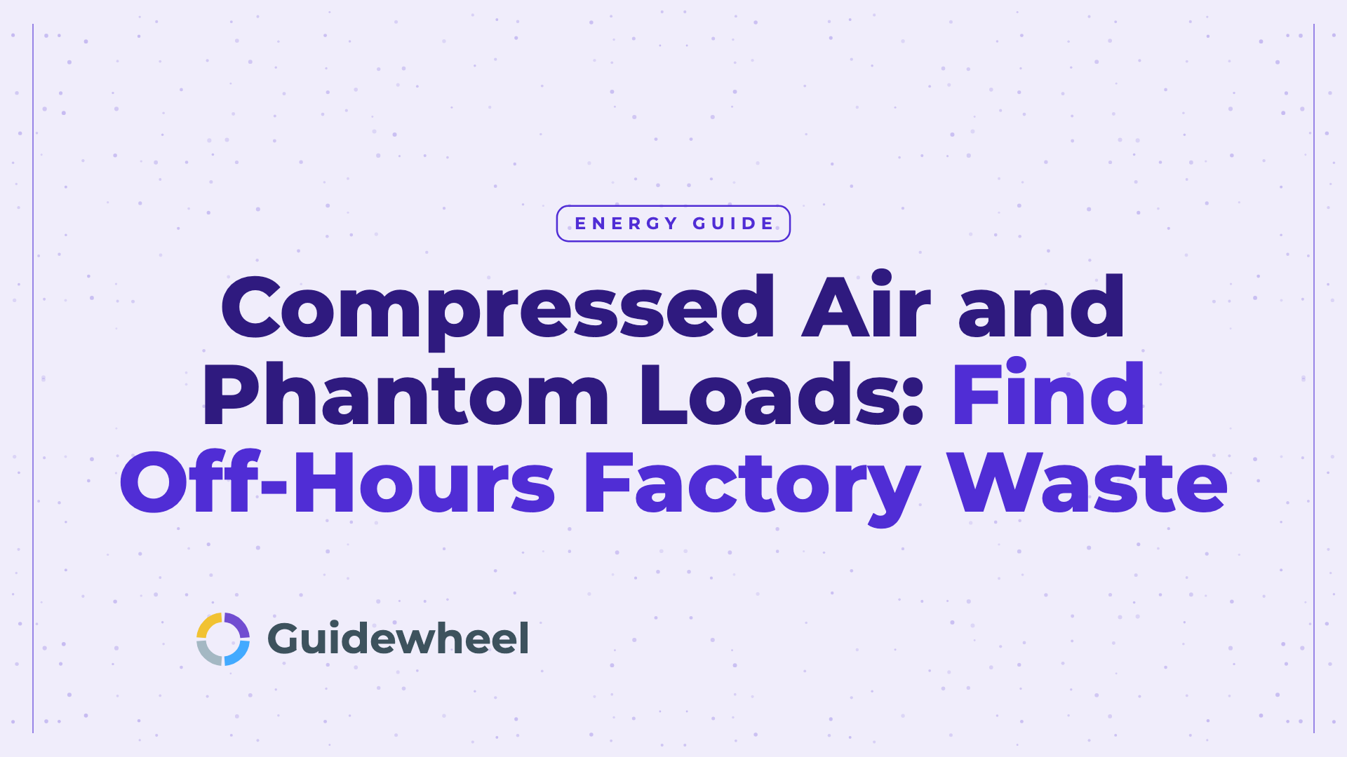 Compressed Air and Phantom Loads: Find Off-Hours Factory Waste