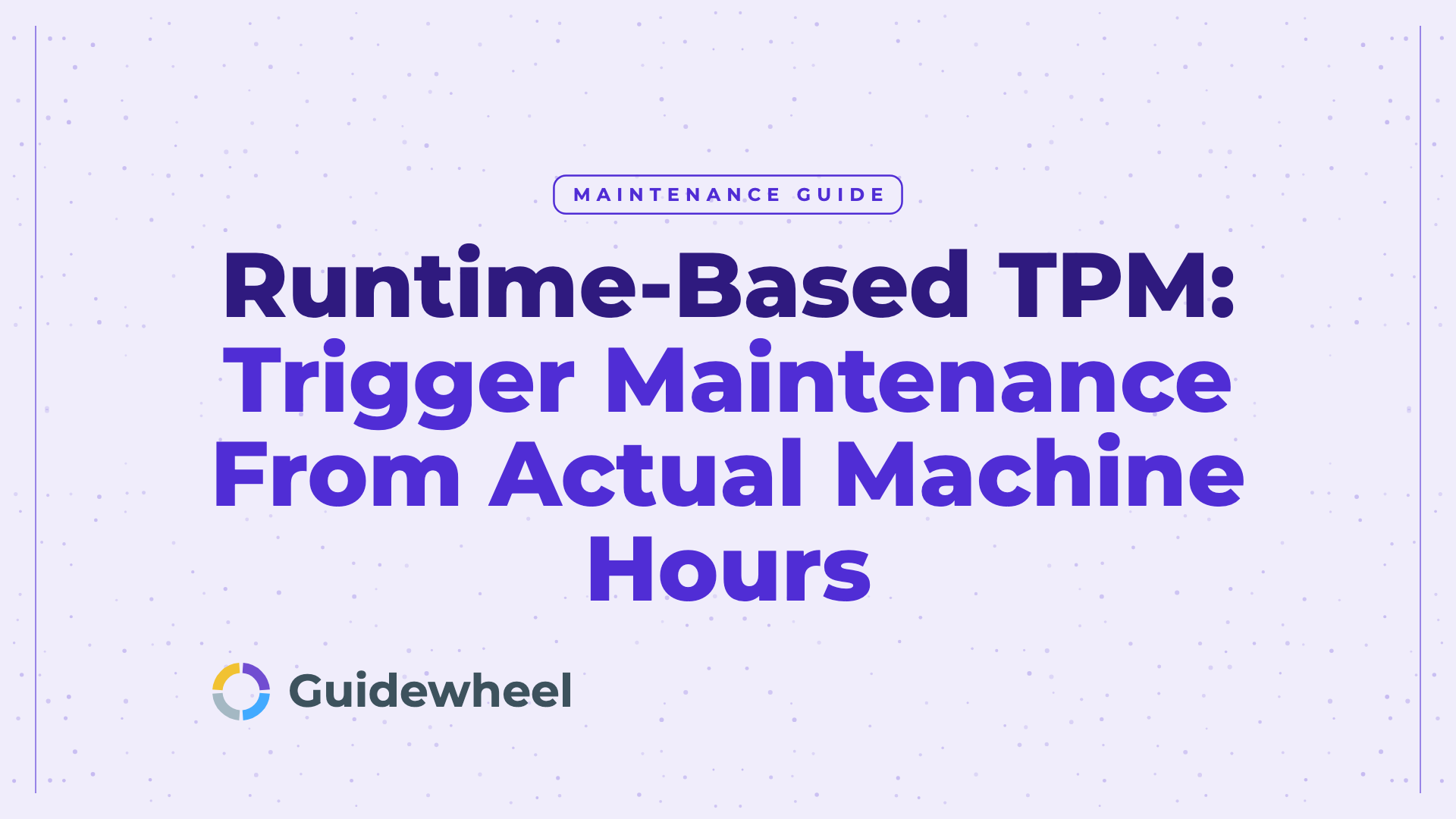 Runtime-Based TPM: Trigger Maintenance From Actual Machine Hours