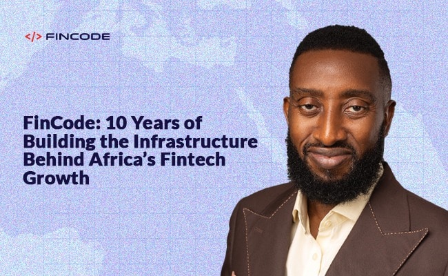 FinCode : 10 ans au cœur de l'infrastructure Fintech en Afrique – Une opportunité d'investissement clé