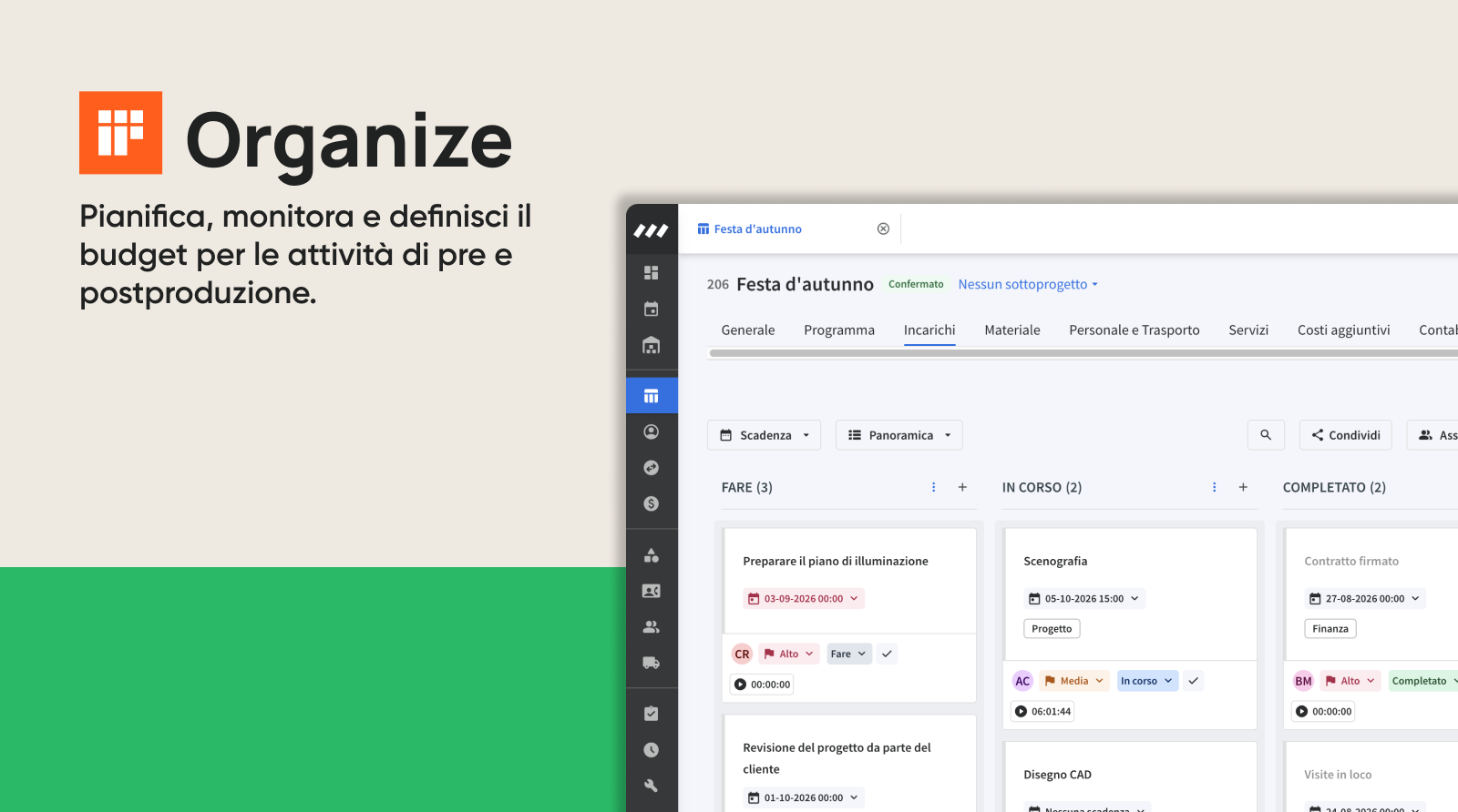Organize: pianifica, monitora e definisci il budget di tutte le attività di preproduzione e postproduzione