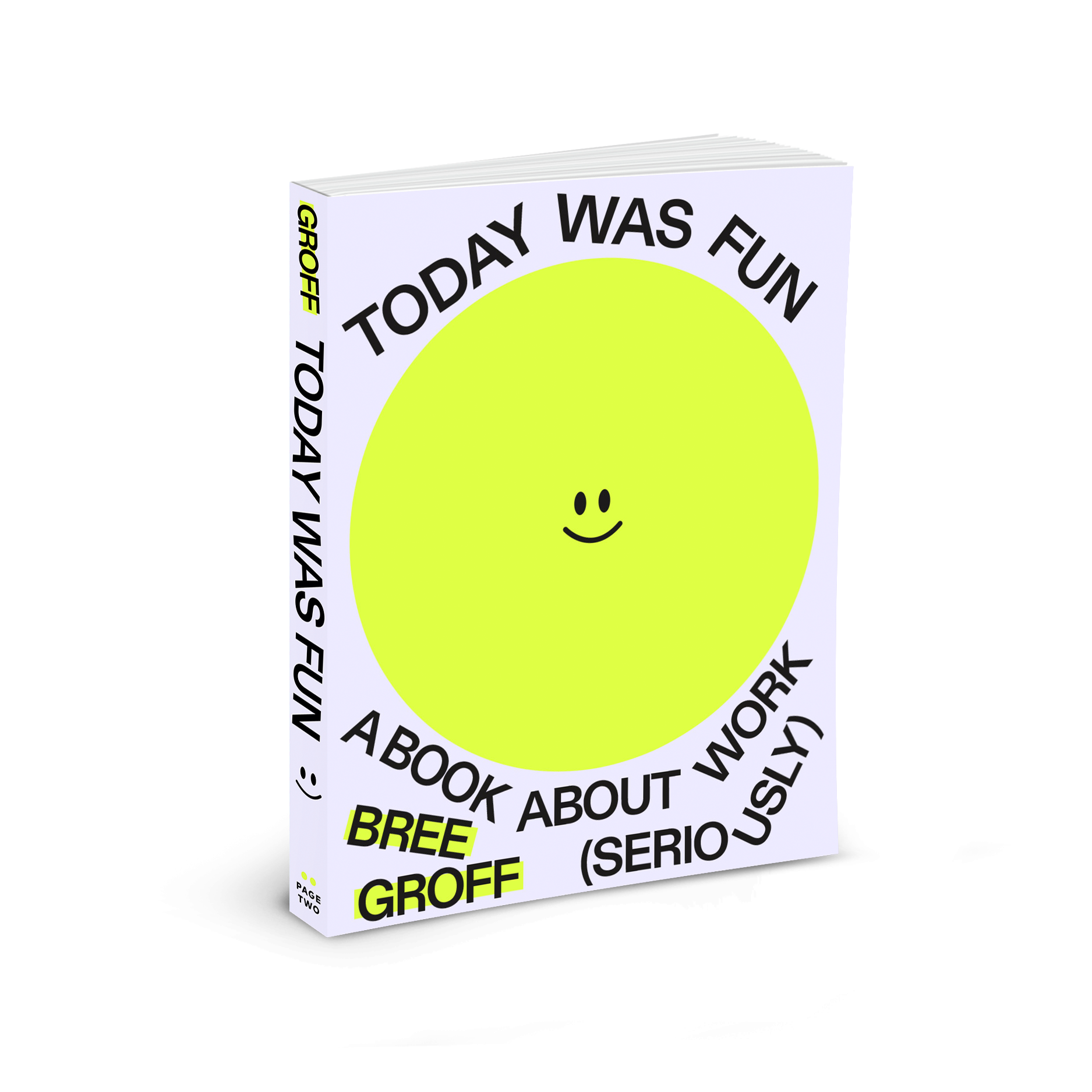Couverture du livre "Today Was Fun: A Book About Work (seriously)" de l'autrice américaine Bree Groff, interviewée ici, qui donne des conseils concrets pour plus de joie et d'humanité en entreprise.