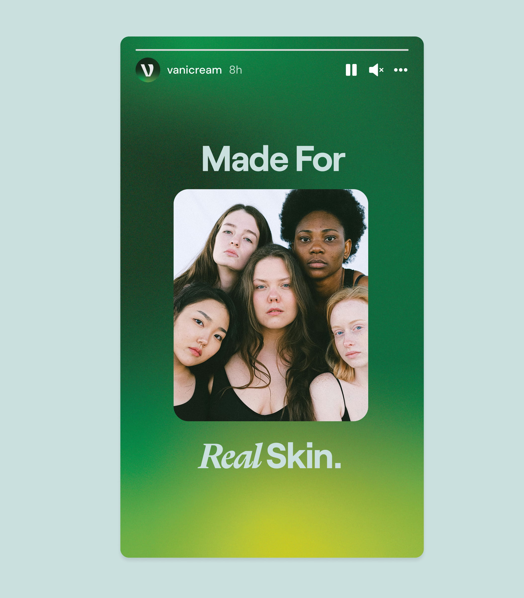 Portrait of five women with diverse skin tones and natural expressions against a green gradient background with text 'Made For Real Skin.'