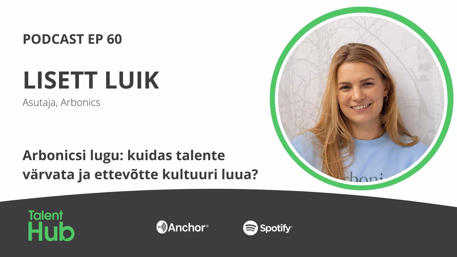 Lisett Luik: Arbonicsi lugu - kuidas värvata talente ja luua ettevõtte kultuuri