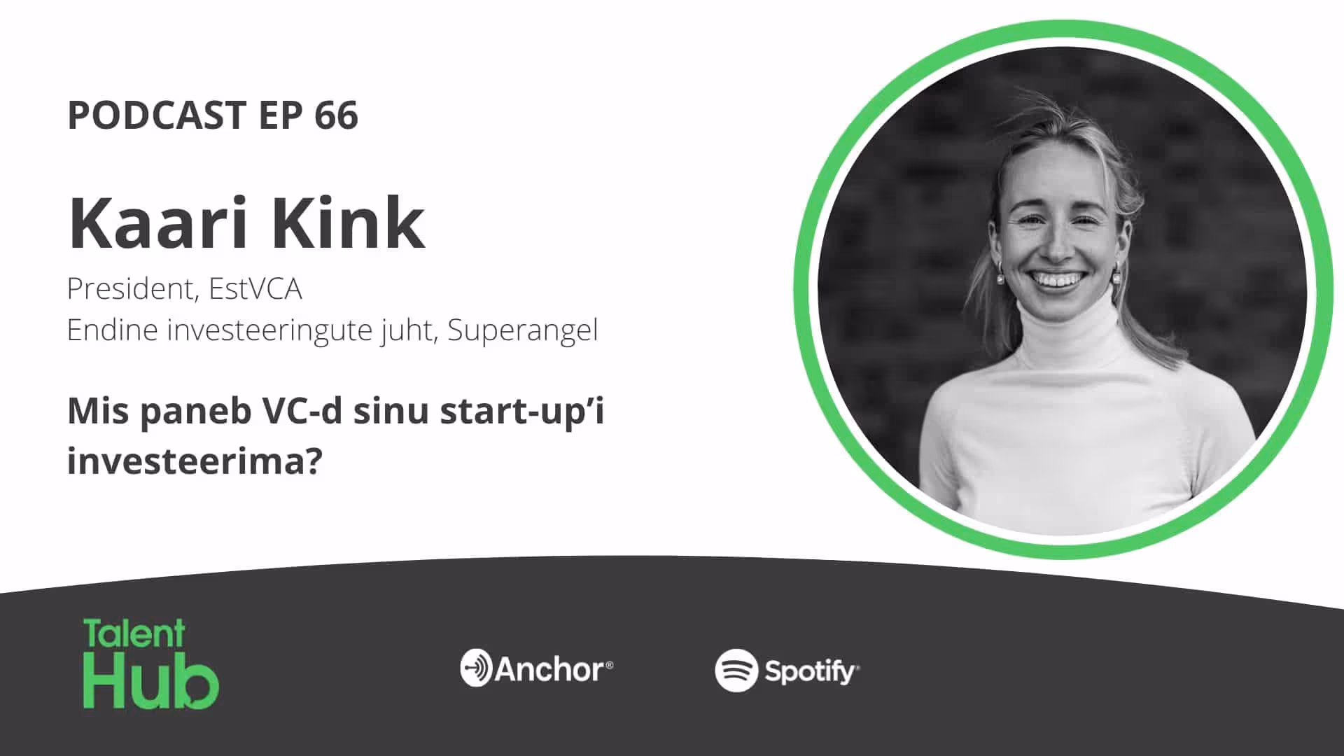 Kaari Kink: Mis paneb VC-d sinu start-up’i investeerima?