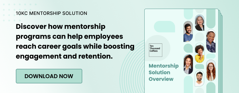 10KC MENTORSHIP SOLUTION. Discover how mentorship programs can help employees reach career goals while boosting engagement and retention. Download now.