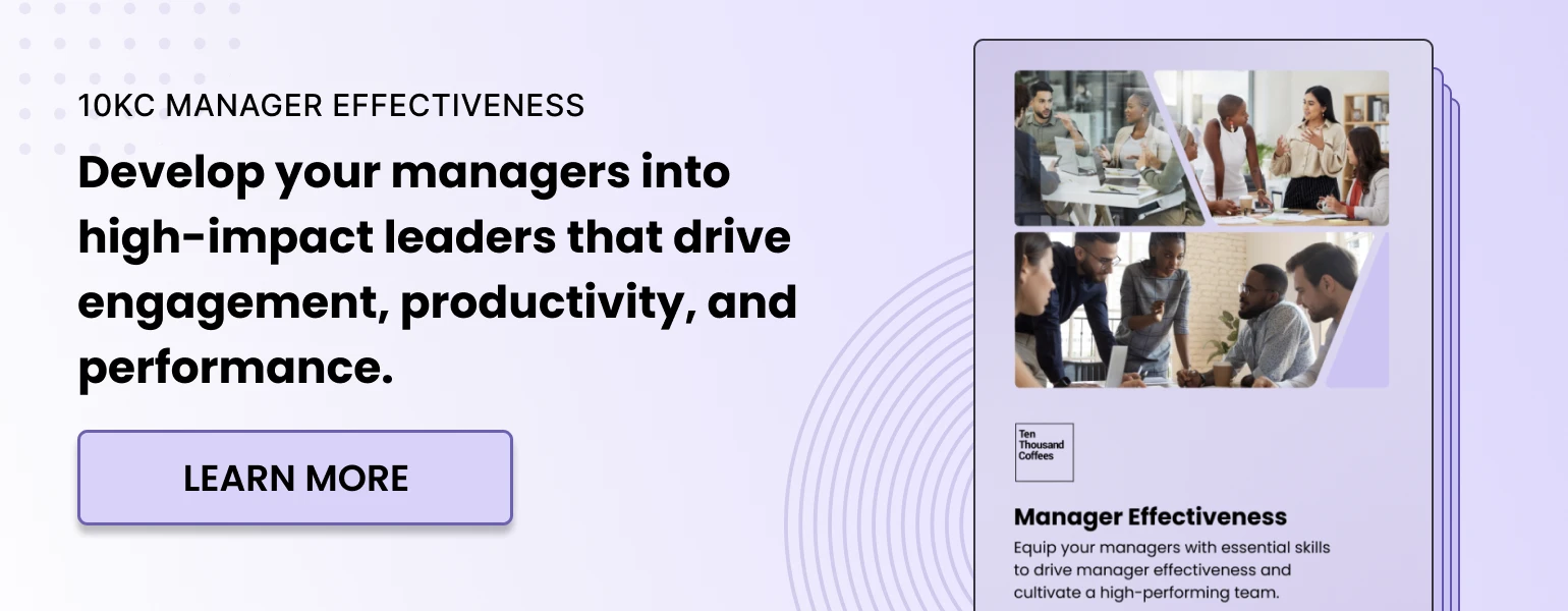Clickable image to download 10KC Manager Effectiveness Solution with text "Develop your managers into high-impact leaders that drive engagement, productivity, and performance."