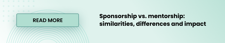 Read more. Sponsorship vs. mentorship: similarities, differences and impact