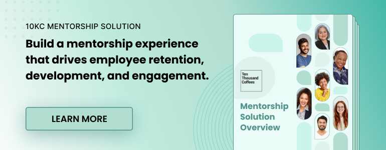 10KC Mentorship Solution. Build a mentorship experience that drives employee retention, development, and engagement. Learn more.