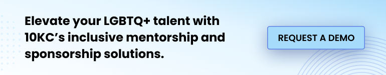 Elevate LGBTQ+ talent with 10KCs inclusive mentorship and sponsorship solutions. Schedule your free demo today.