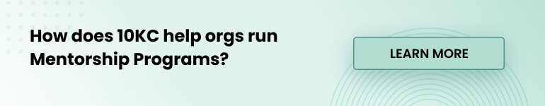 How does 10KC help orgs run Mentorship Programs?