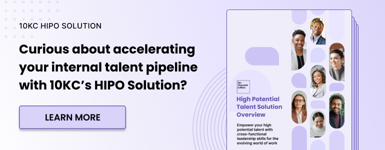 Curious about accelerating your internal talent pipeline with 10KC’s HIPO Solution?