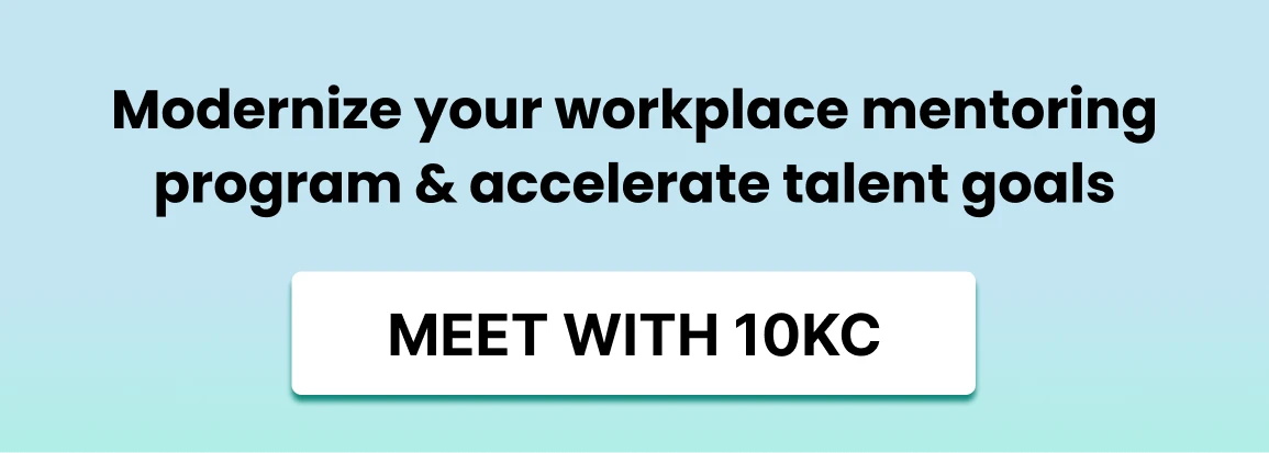 Clickable demo CTA that reads "Modernize your workplace mentoring program & accelerate talent goals. Meet with 10KC."