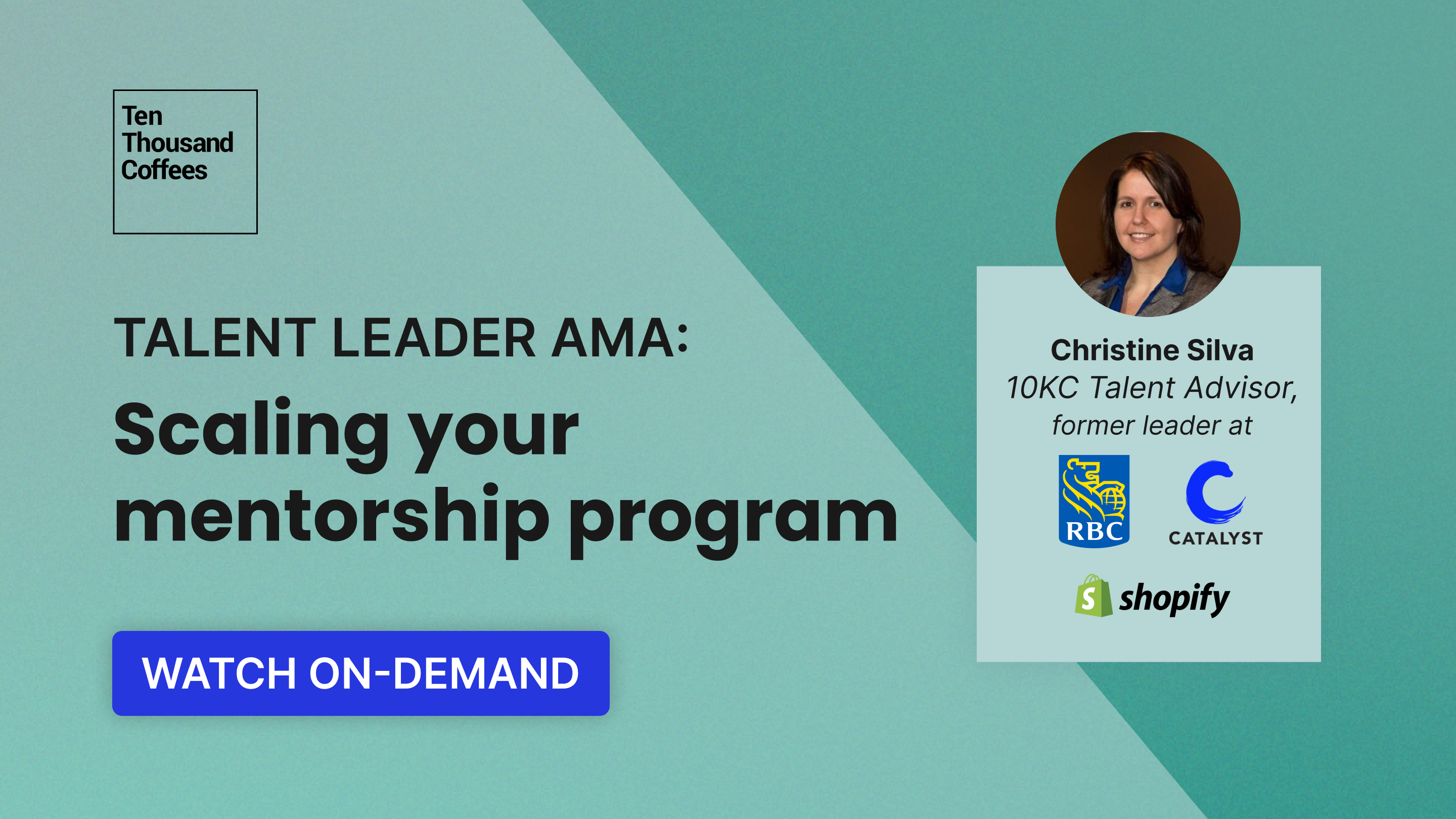 10KC Talent Leader AMA: Scaling your mentoring program with Christine Silva. Watch on demand.