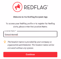 RedFlag app login screen with a field to enter Location Name and a red Continue button below a welcome message.