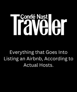 Condé Nast Traveler: Everything that Goes Into Listing an Airbnb, According to Actual Hosts.