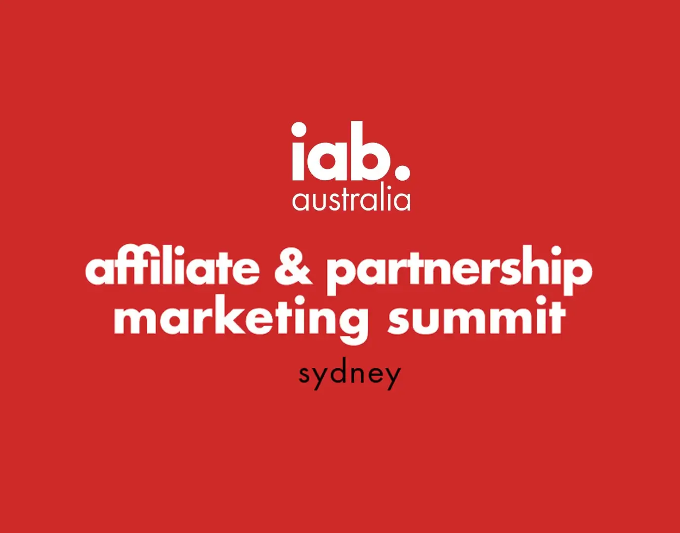 IAB Australia Affiliate & Partnership Marketing Summit 