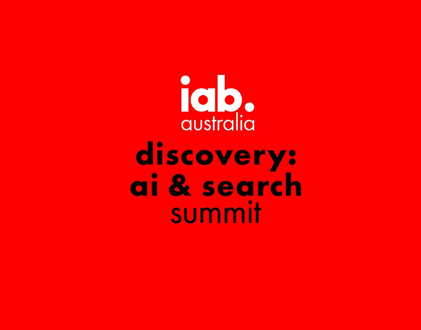 IAB Australia Discovery: AI & Search Summit