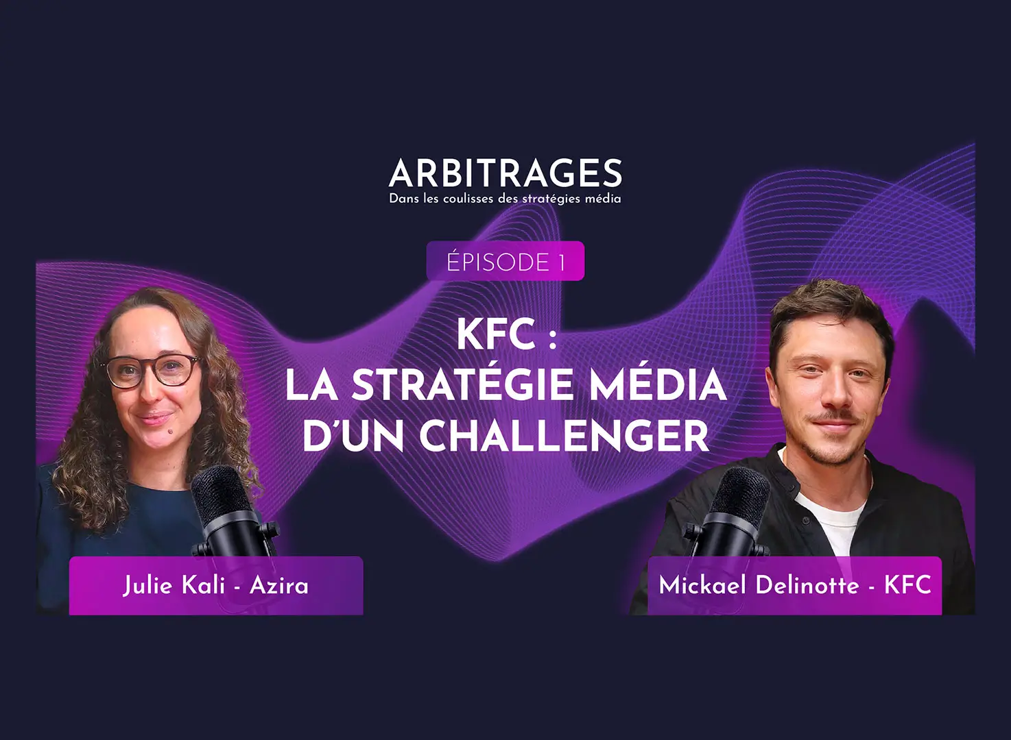 Mickael Delinotte (KFC) : La stratégie média d’un challenger - Arbitrages